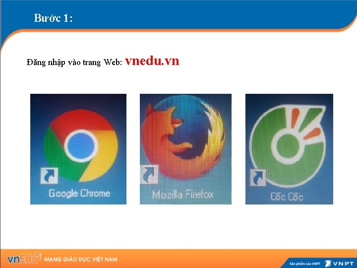 Bước 1: Đăng nhập vào trang Web: vnedu. vn 