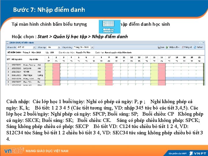 Bước 7: Nhập điểm danh Tại màn hình chính bấm biểu tượng để nhập