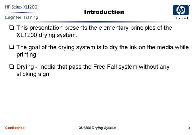 Engineer Training Introduction q This presentation presents the elementary principles of the XL 1200