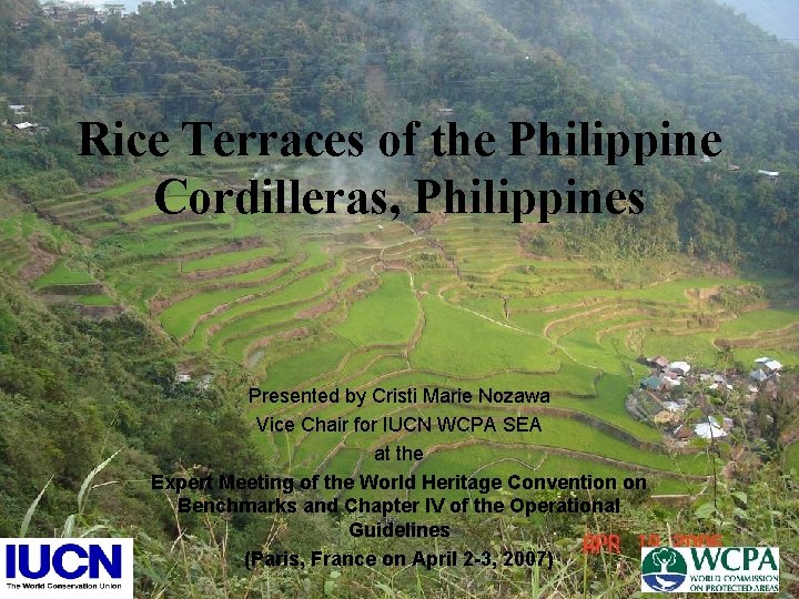 Rice Terraces of the Philippine Cordilleras, Philippines Presented by Cristi Marie Nozawa Vice Chair
