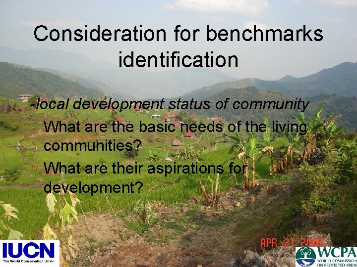 Consideration for benchmarks identification -local development status of community What are the basic needs