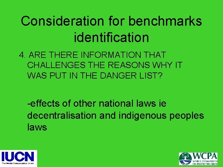 Consideration for benchmarks identification 4. ARE THERE INFORMATION THAT CHALLENGES THE REASONS WHY IT