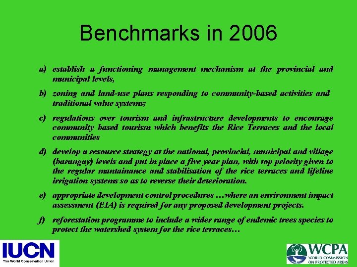 Benchmarks in 2006 a) establish a functioning management mechanism at the provincial and municipal