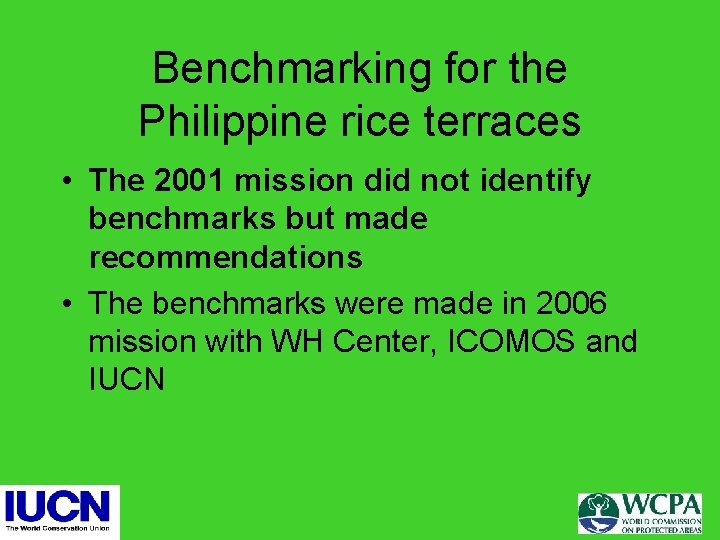 Benchmarking for the Philippine rice terraces • The 2001 mission did not identify benchmarks