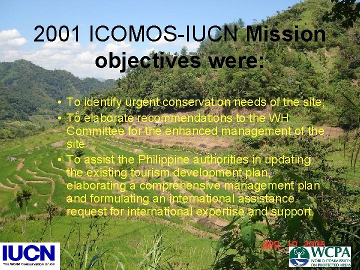 2001 ICOMOS-IUCN Mission objectives were: • To identify urgent conservation needs of the site;