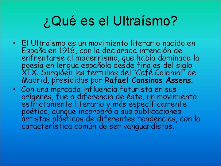 ¿Qué es el Ultraísmo? • El Ultraísmo es un movimiento literario nacido en España