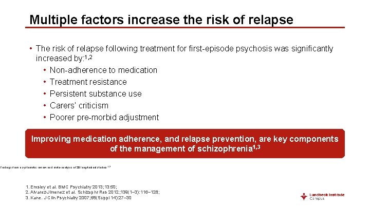 Multiple factors increase the risk of relapse • The risk of relapse following treatment