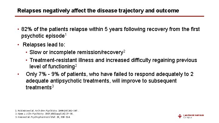 Relapses negatively affect the disease trajectory and outcome • 82% of the patients relapse