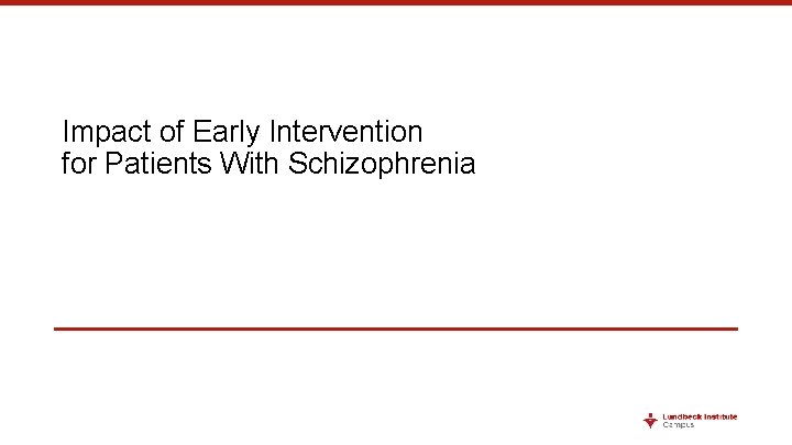 Impact of Early Intervention for Patients With Schizophrenia 
