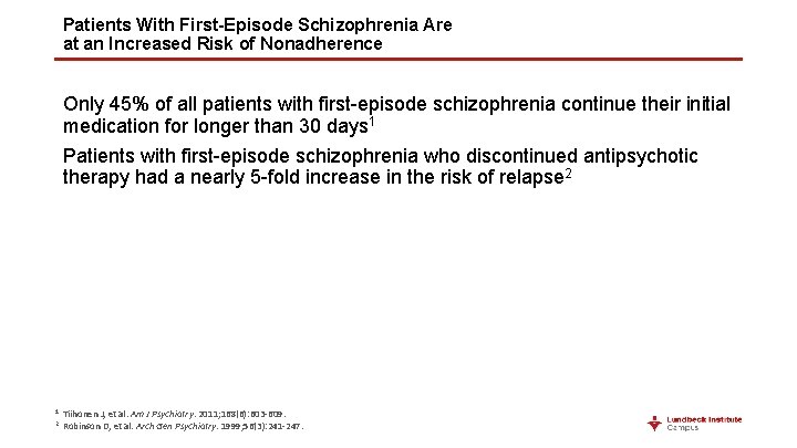 Patients With First-Episode Schizophrenia Are at an Increased Risk of Nonadherence Only 45% of