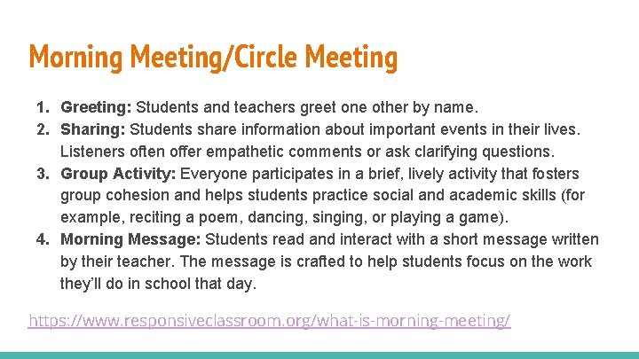 Morning Meeting/Circle Meeting 1. Greeting: Students and teachers greet one other by name. 2.