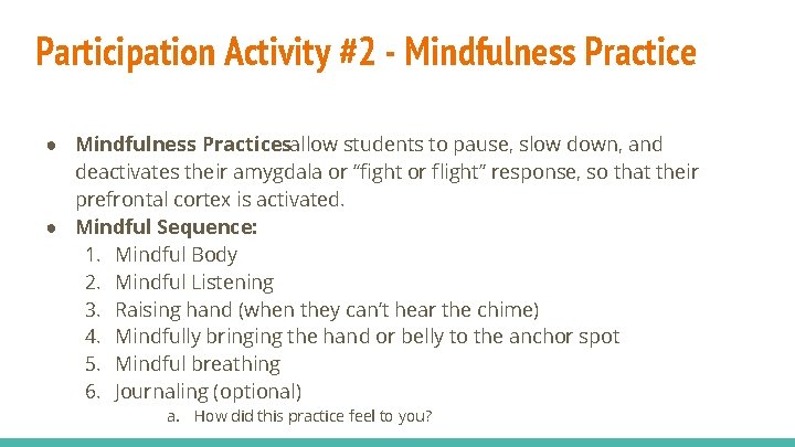 Participation Activity #2 - Mindfulness Practice ● Mindfulness Practicesallow students to pause, slow down,