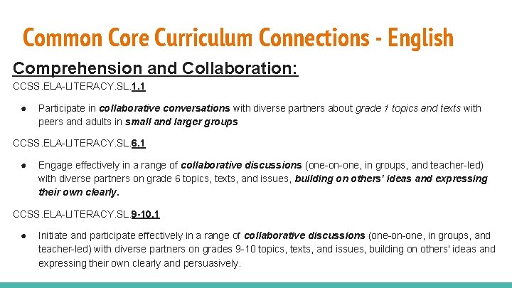 Common Core Curriculum Connections - English Comprehension and Collaboration: CCSS. ELA-LITERACY. SL. 1. 1