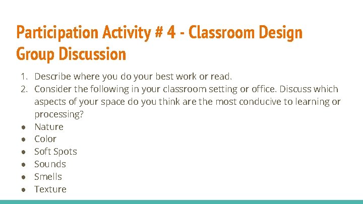 Participation Activity # 4 - Classroom Design Group Discussion 1. Describe where you do