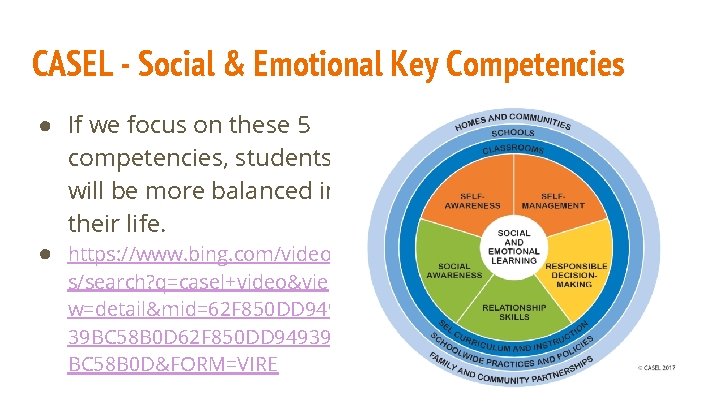 CASEL - Social & Emotional Key Competencies ● If we focus on these 5