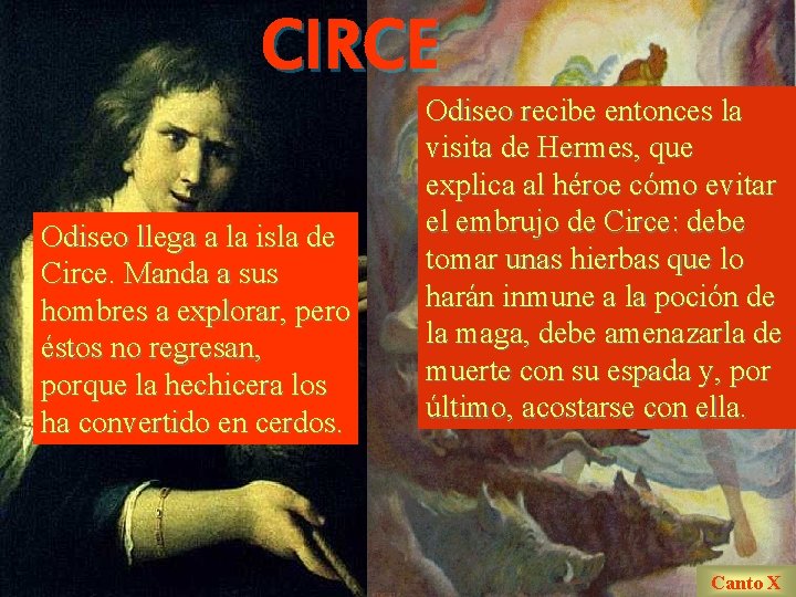 CIRCE Odiseo llega a la isla de Circe. Manda a sus hombres a explorar,