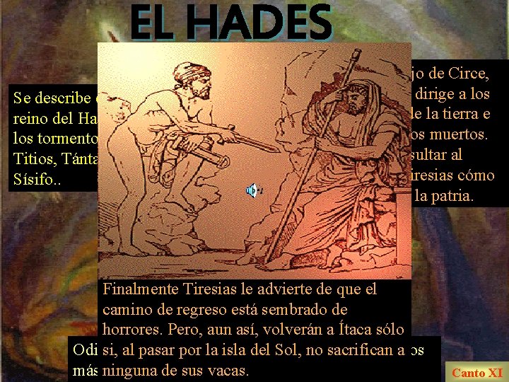 EL HADES Se describe el reino del Hades, los tormentos de Titios, Tántalo, Sísifo.