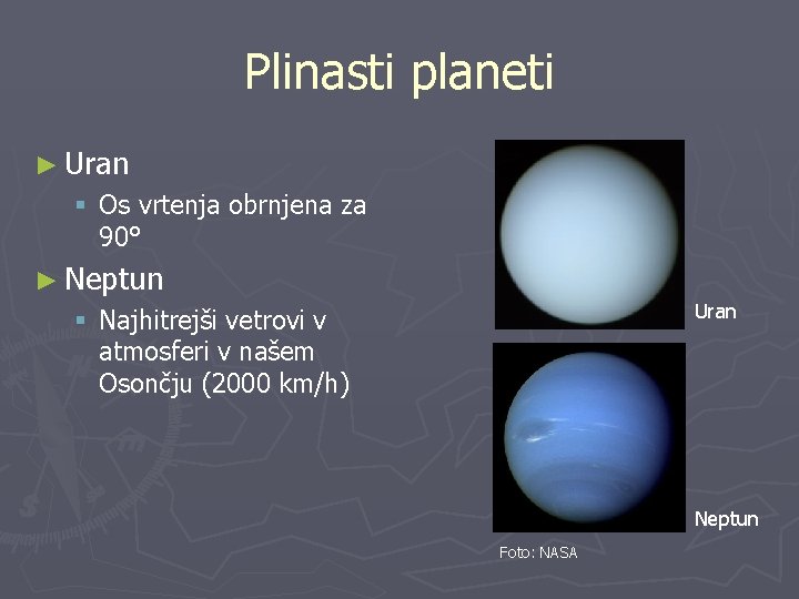 Plinasti planeti ► Uran § Os vrtenja obrnjena za 90° ► Neptun Uran §