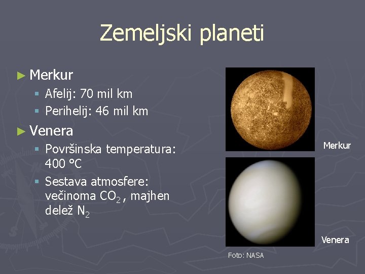 Zemeljski planeti ► Merkur § Afelij: 70 mil km § Perihelij: 46 mil km