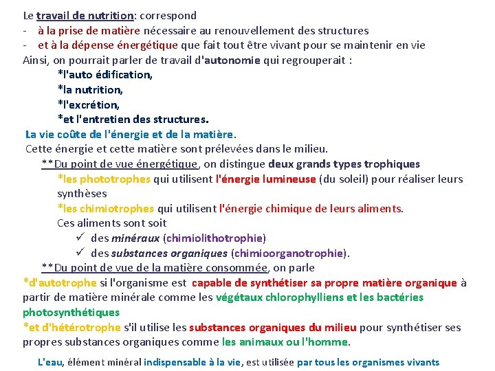 Le travail de nutrition: correspond - à la prise de matière nécessaire au renouvellement