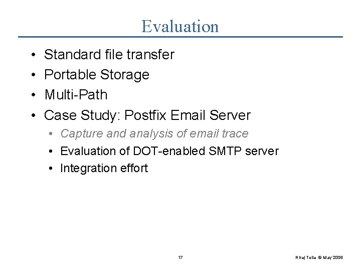 Evaluation • • Standard file transfer Portable Storage Multi-Path Case Study: Postfix Email Server