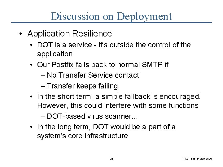 Discussion on Deployment • Application Resilience • DOT is a service - it’s outside