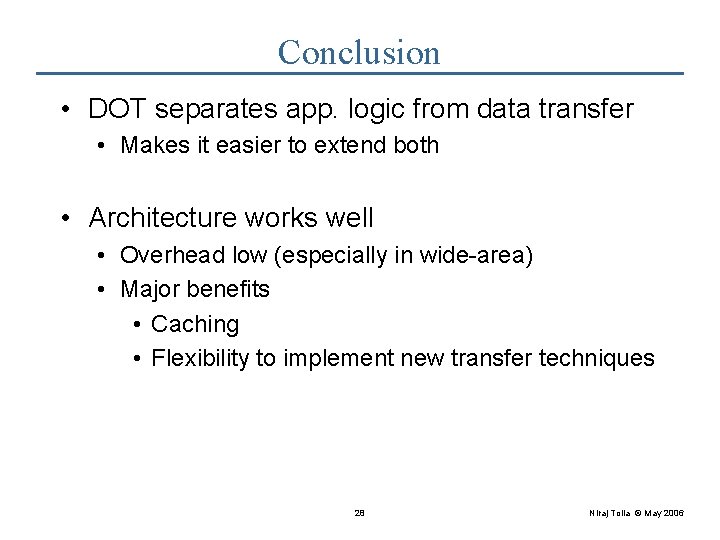 Conclusion • DOT separates app. logic from data transfer • Makes it easier to