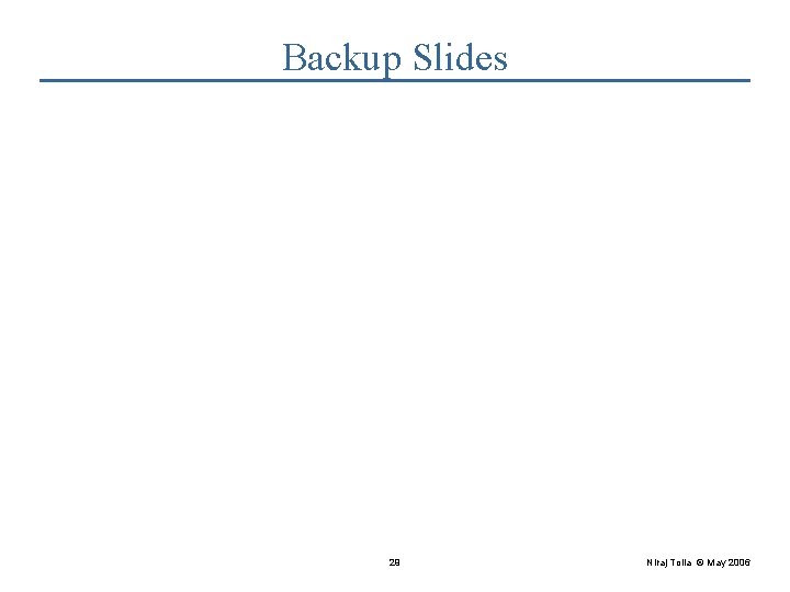 Backup Slides 29 Niraj Tolia © May 2006 