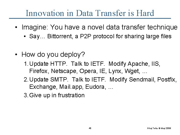 Innovation in Data Transfer is Hard • Imagine: You have a novel data transfer