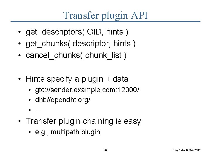 Transfer plugin API • get_descriptors( OID, hints ) • get_chunks( descriptor, hints ) •