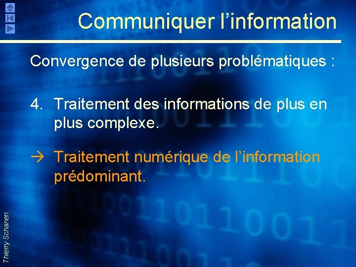 Communiquer l’information Convergence de plusieurs problématiques : 4. Traitement des informations de plus en