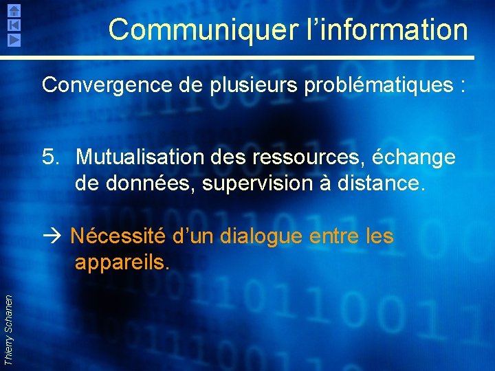 Communiquer l’information Convergence de plusieurs problématiques : 5. Mutualisation des ressources, échange de données,