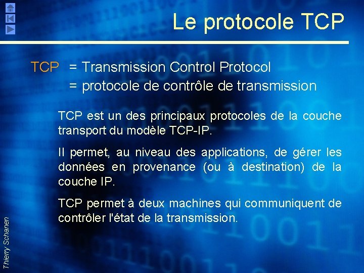 Le protocole TCP = Transmission Control Protocol = protocole de contrôle de transmission TCP