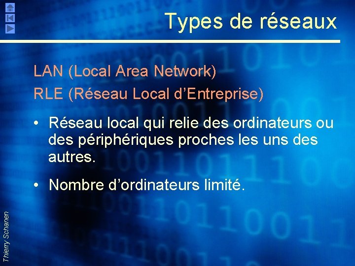 Types de réseaux LAN (Local Area Network) RLE (Réseau Local d’Entreprise) • Réseau local