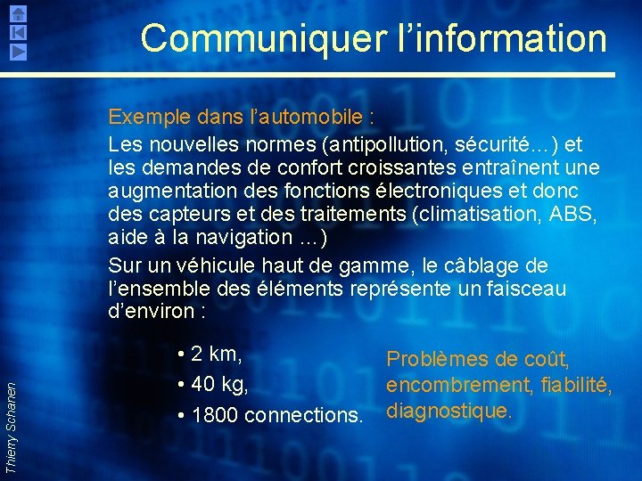 Communiquer l’information Thierry Schanen Exemple dans l’automobile : Les nouvelles normes (antipollution, sécurité…) et