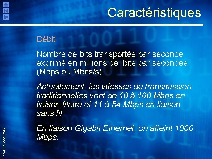 Caractéristiques Débit Nombre de bits transportés par seconde exprimé en millions de bits par