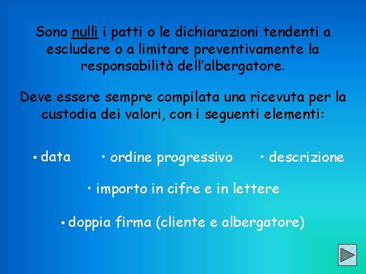 Sono nulli i patti o le dichiarazioni tendenti a escludere o a limitare preventivamente