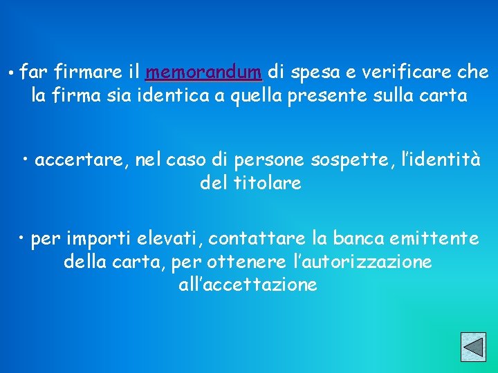  • far firmare il memorandum di spesa e verificare che la firma sia