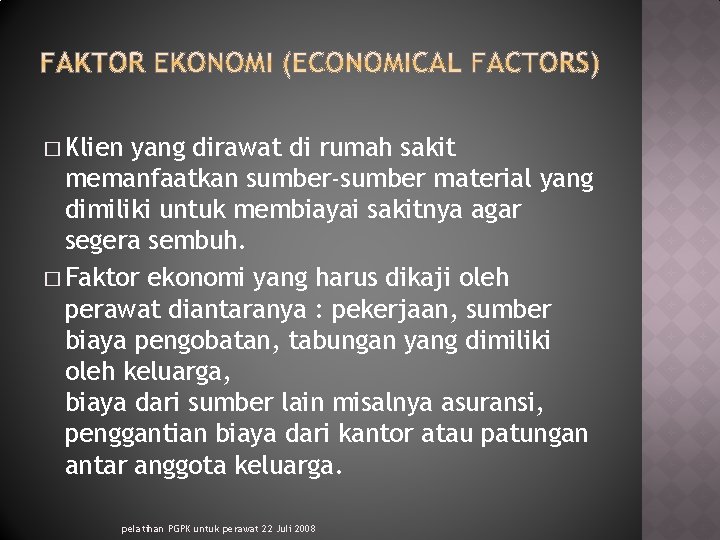 � Klien yang dirawat di rumah sakit memanfaatkan sumber-sumber material yang dimiliki untuk membiayai