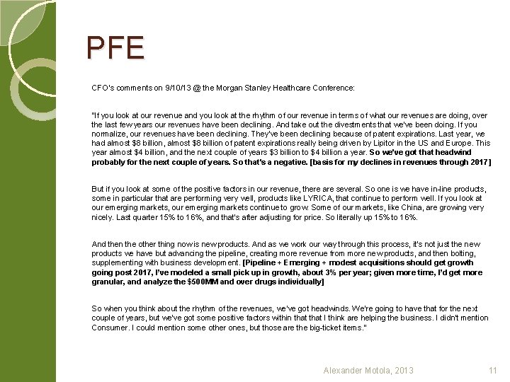 PFE CFO’s comments on 9/10/13 @ the Morgan Stanley Healthcare Conference: “If you look