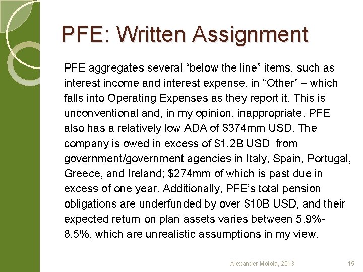 PFE: Written Assignment PFE aggregates several “below the line” items, such as interest income