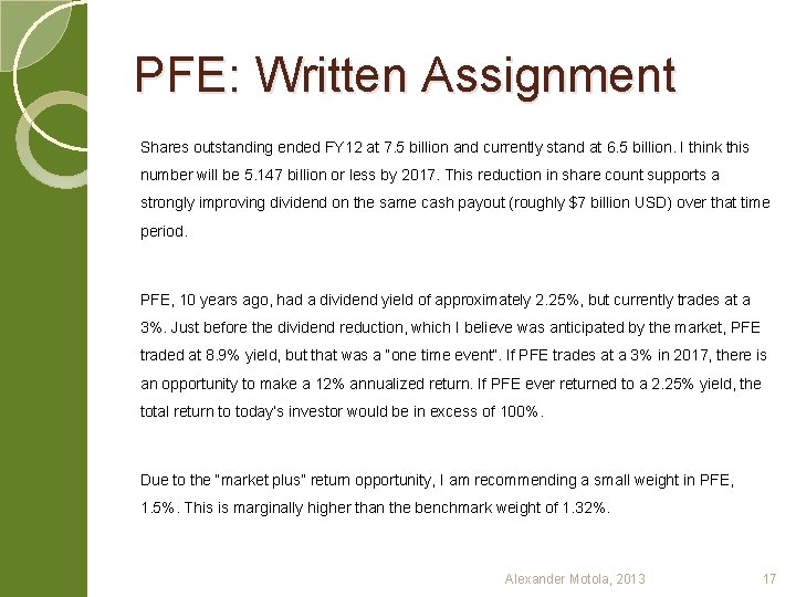 PFE: Written Assignment Shares outstanding ended FY 12 at 7. 5 billion and currently