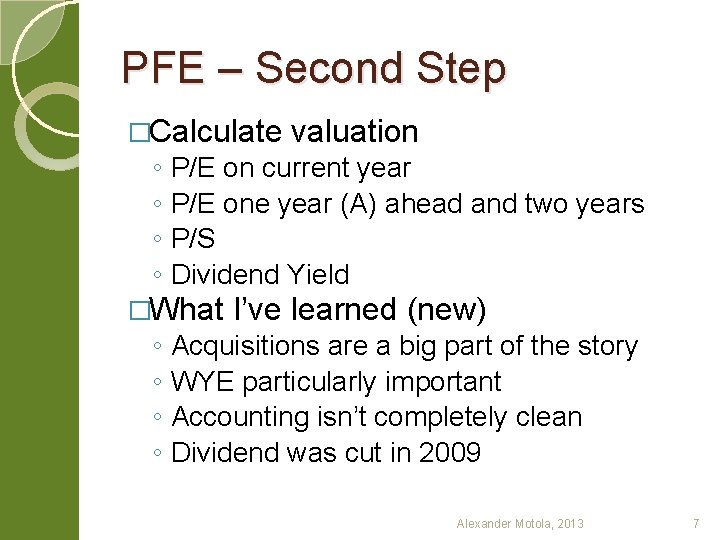 PFE – Second Step �Calculate ◦ ◦ P/E on current year P/E one year