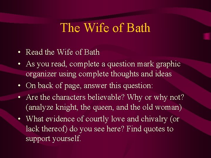 The Wife of Bath • Read the Wife of Bath • As you read,