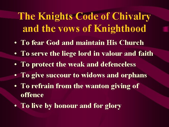 The Knights Code of Chivalry and the vows of Knighthood • • • To