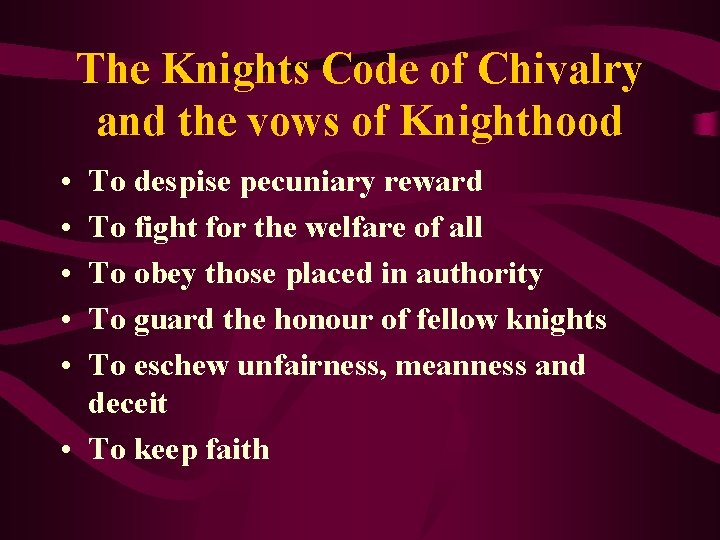 The Knights Code of Chivalry and the vows of Knighthood • • • To