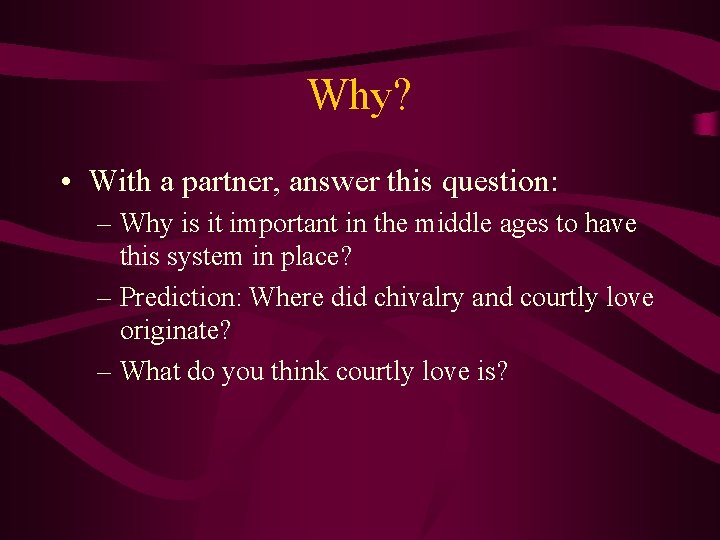 Why? • With a partner, answer this question: – Why is it important in