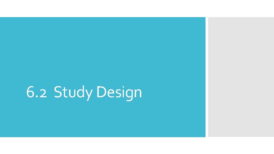 6. 2 Study Design 