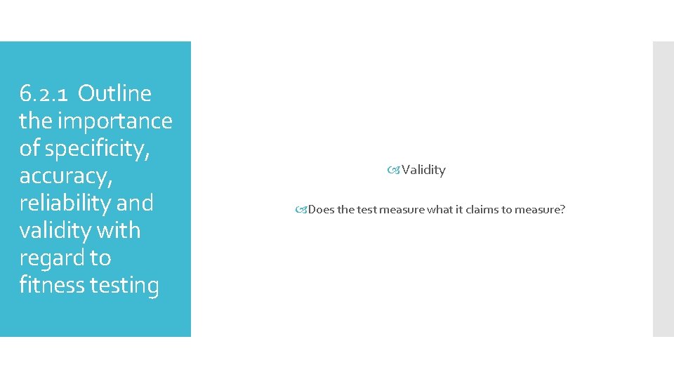 6. 2. 1 Outline the importance of specificity, accuracy, reliability and validity with regard