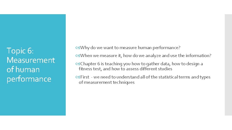 Topic 6: Measurement of human performance Why do we want to measure human performance?